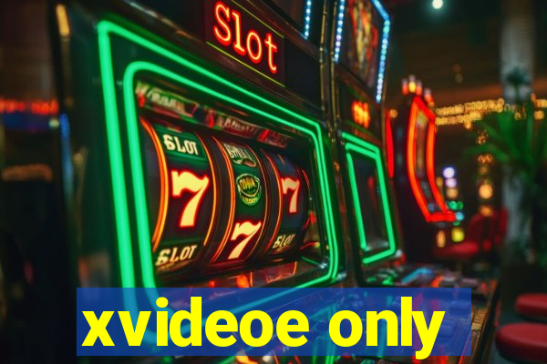 xvideoe only